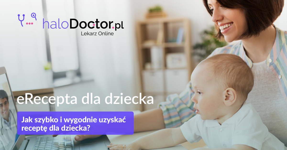 eRecepta dla dziecka, jak szybko ją uzyskać dzięki teleporadom