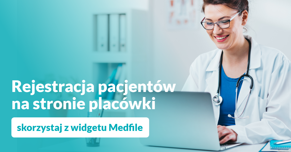 Rejestracja pacjentów na stronie placówki - skorzystaj z widgetu Medfile!