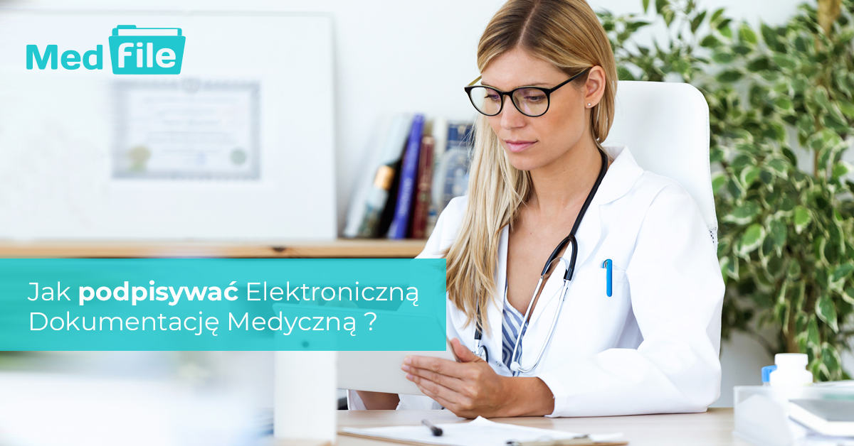 Jak podpisywać elektroniczną dokumentację medyczną? Rozwiewamy wątpliwości