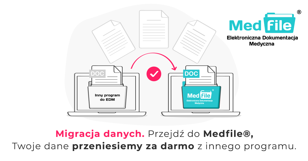 Darmowa migracja danych. Przejdź do Medfile®  - Twoje dane przeniesiemy za darmo z innego programu.